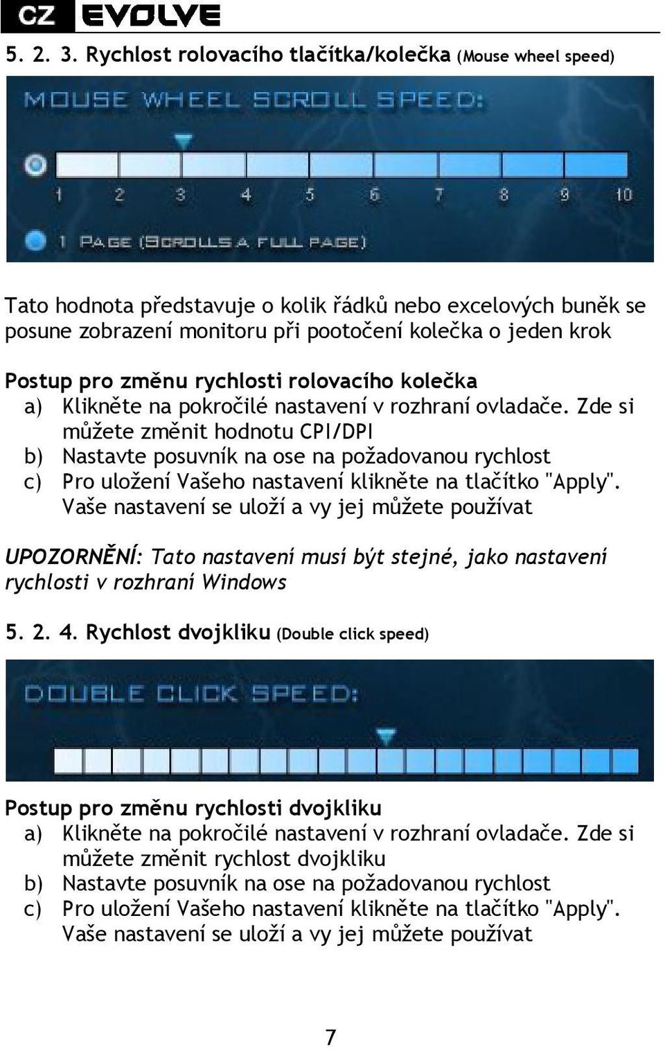 rychlosti rolovacího kolečka a) Klikněte na pokročilé nastavení v rozhraní ovladače.