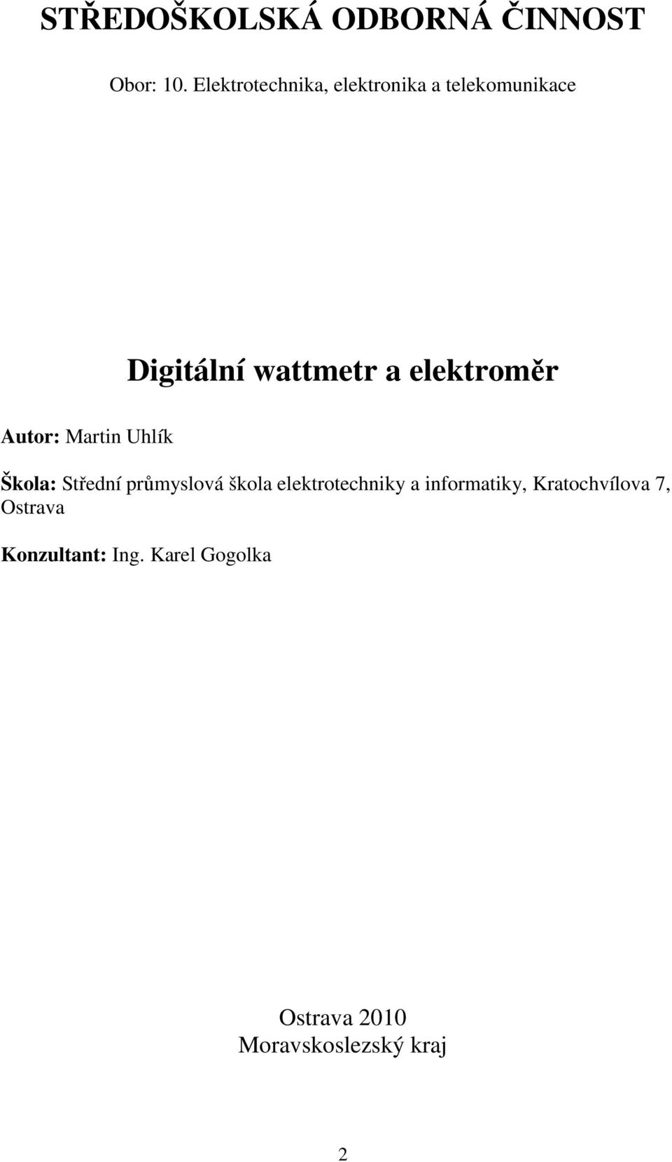 elektroměr Autor: Martin Uhlík Škola: Střední průmyslová škola