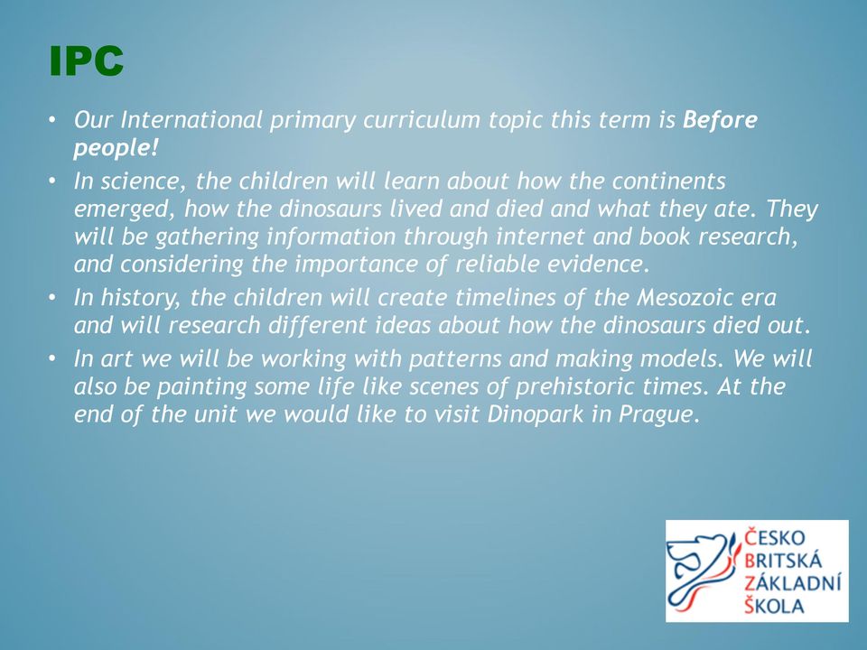 They will be gathering information through internet and book research, and considering the importance of reliable evidence.