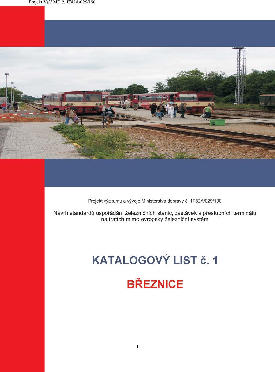 1F82A/029/190 Návrh standardů uspořádání železničních stanic,