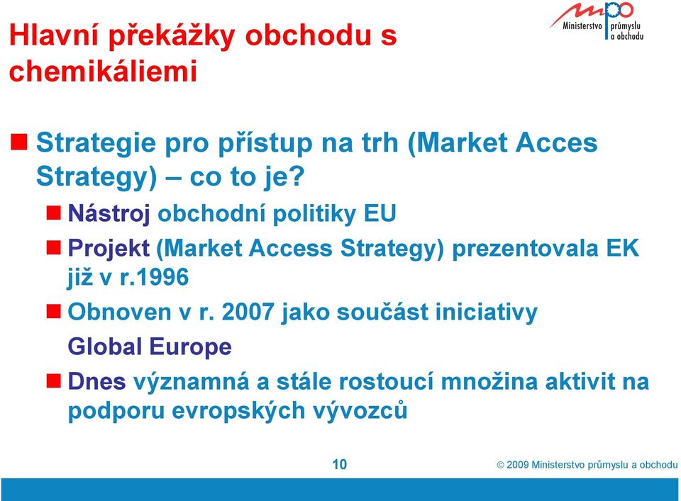 Nástroj obchodní politiky EU Projekt (Market Access Strategy) prezentovala EK již