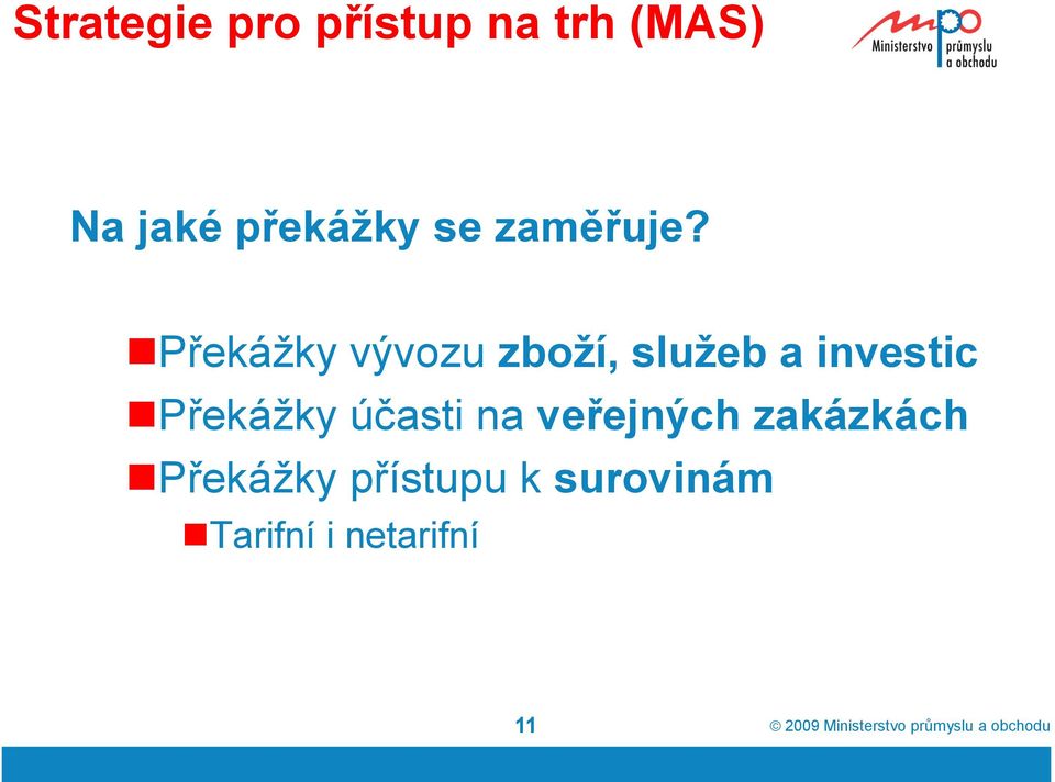 Překážky vývozu zboží, služeb a investic Překážky