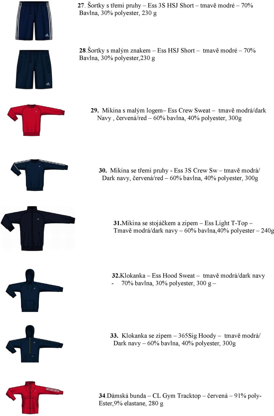 Mikina se třemi pruhy - Ess 3S Crew Sw tmavě modrá/ Dark navy, červená/red 60% bavlna, 40% polyester, 300g 31.