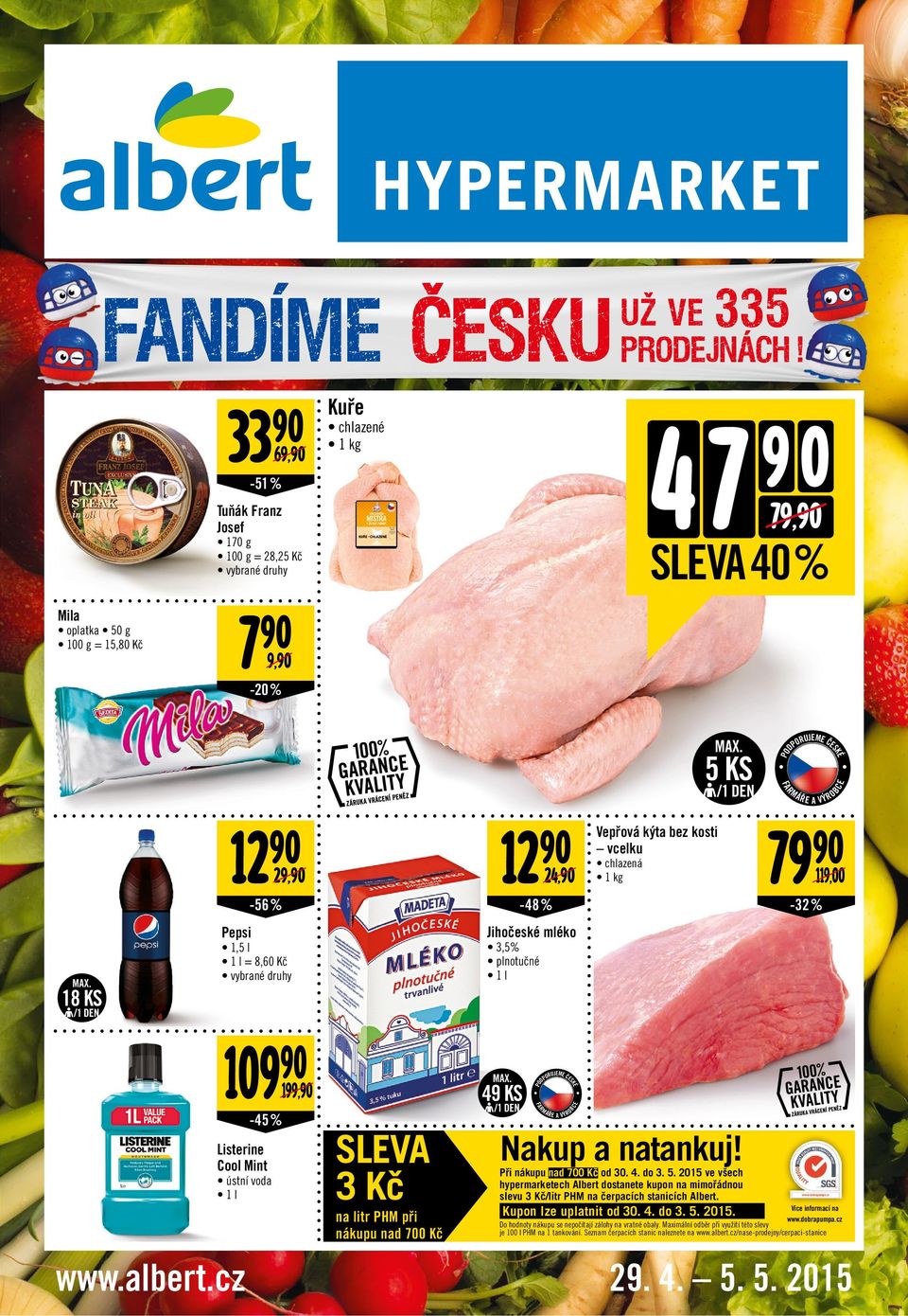 Jihočeské mléko Pepsi AX. Vepřová kýta bez kosti vcelku 5/KS DN RUJ Č AX. D 3,5% plnotučné l,5 l l = 8,60 Kč na litr PH nákupu nad 700 Kč www.albert.cz 8H_205x297_kor5.indd.