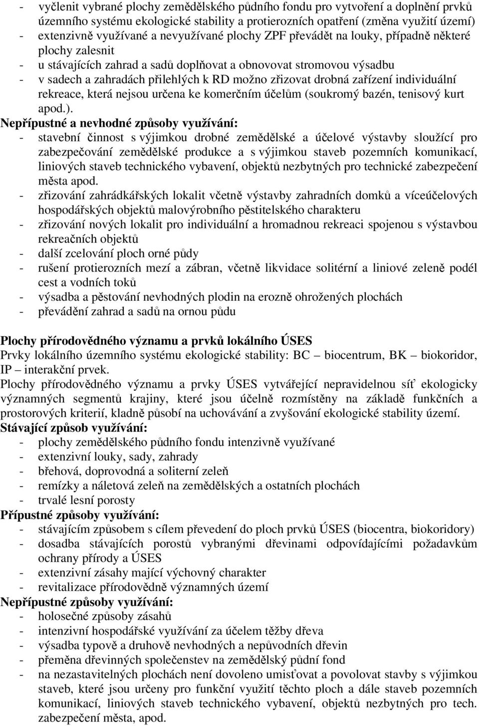 individuální rekreace, která nejsou urena ke komerním úelm (soukromý bazén, tenisový kurt apod.).