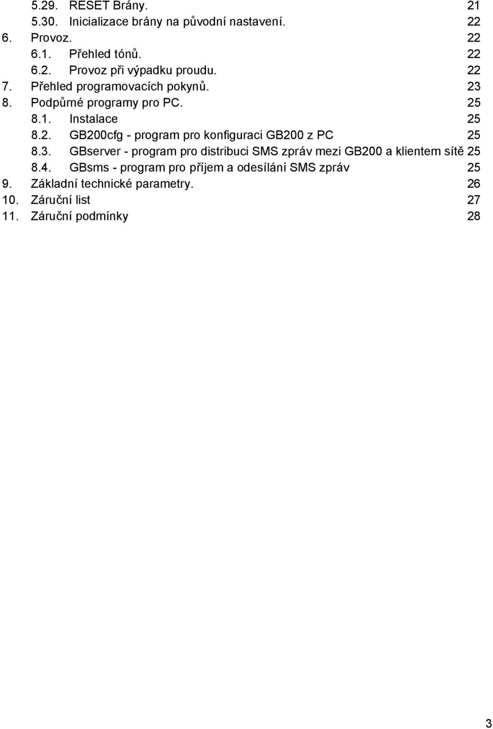 3. GBserver - program pro distribuci SMS zprav mezi GB200 a klientem sıtč 25 8.4.