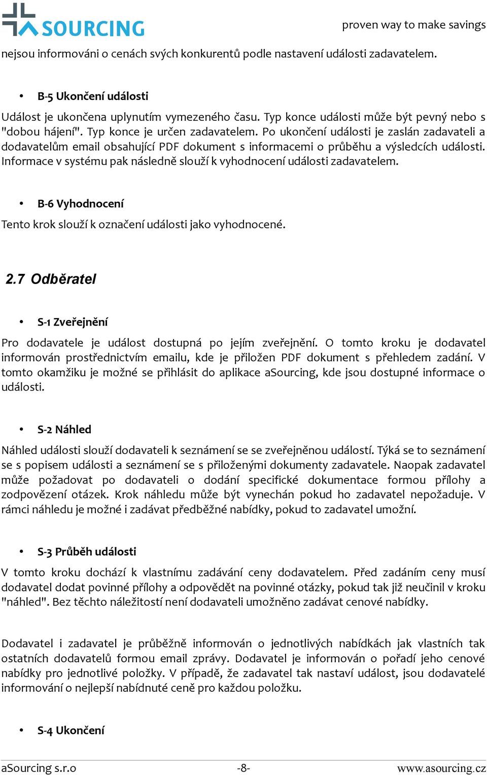 Po ukončení události je zaslán zadavateli a dodavatelům email obsahující PDF dokument s informacemi o průběhu a výsledcích události.