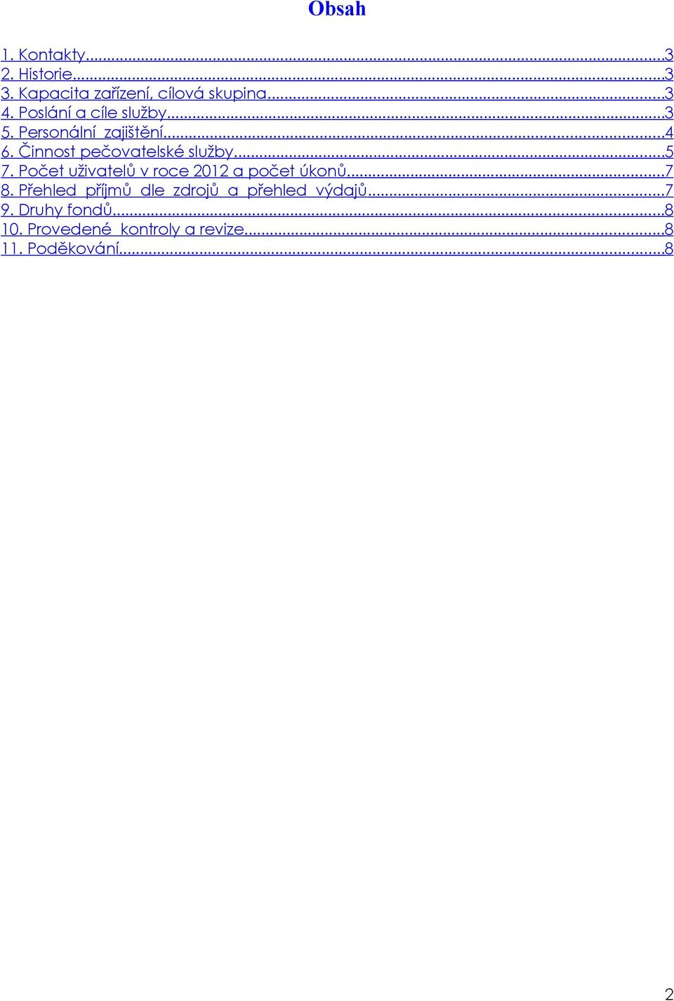 ..5 7. Počet uživatelů v roce 2012 a počet úkonů...7 8.