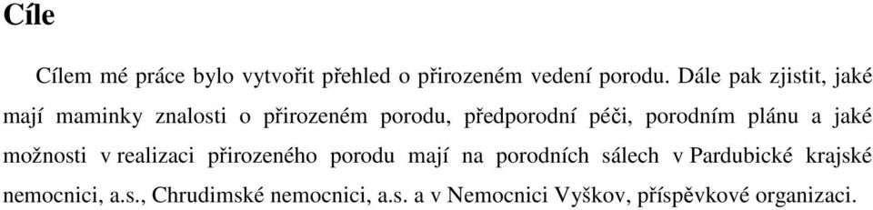 porodním plánu a jaké možnosti v realizaci přirozeného porodu mají na porodních sálech