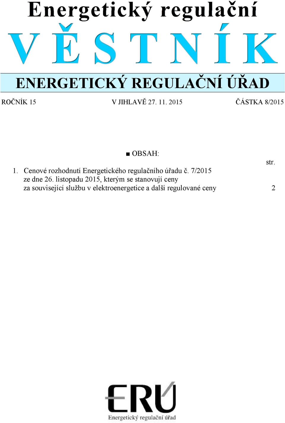 Cenové rozhodnutí Energetického regulačního úřadu č. 7/2015 ze dne 26.