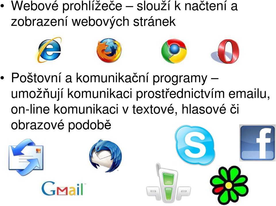 umožňují komunikaci prostřednictvím emailu,