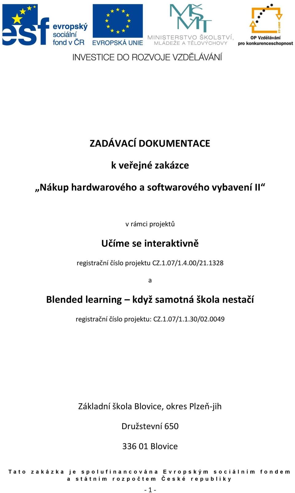 1328 a Blended learning když samotná škola nestačí registrační číslo projektu: CZ.1.07/1.