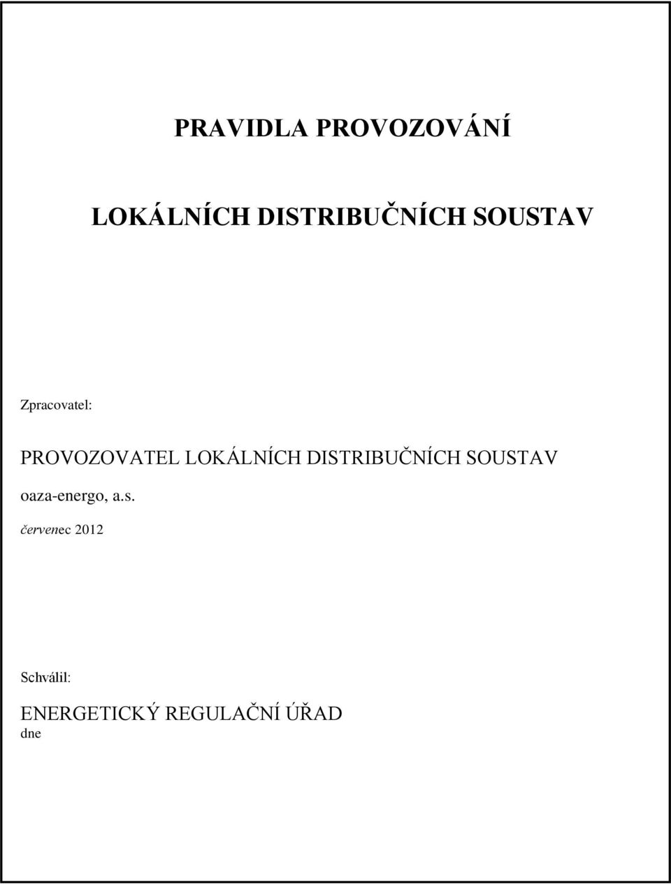 DISTRIBUČNÍCH SOUSTAV oaza-energo, a.s.