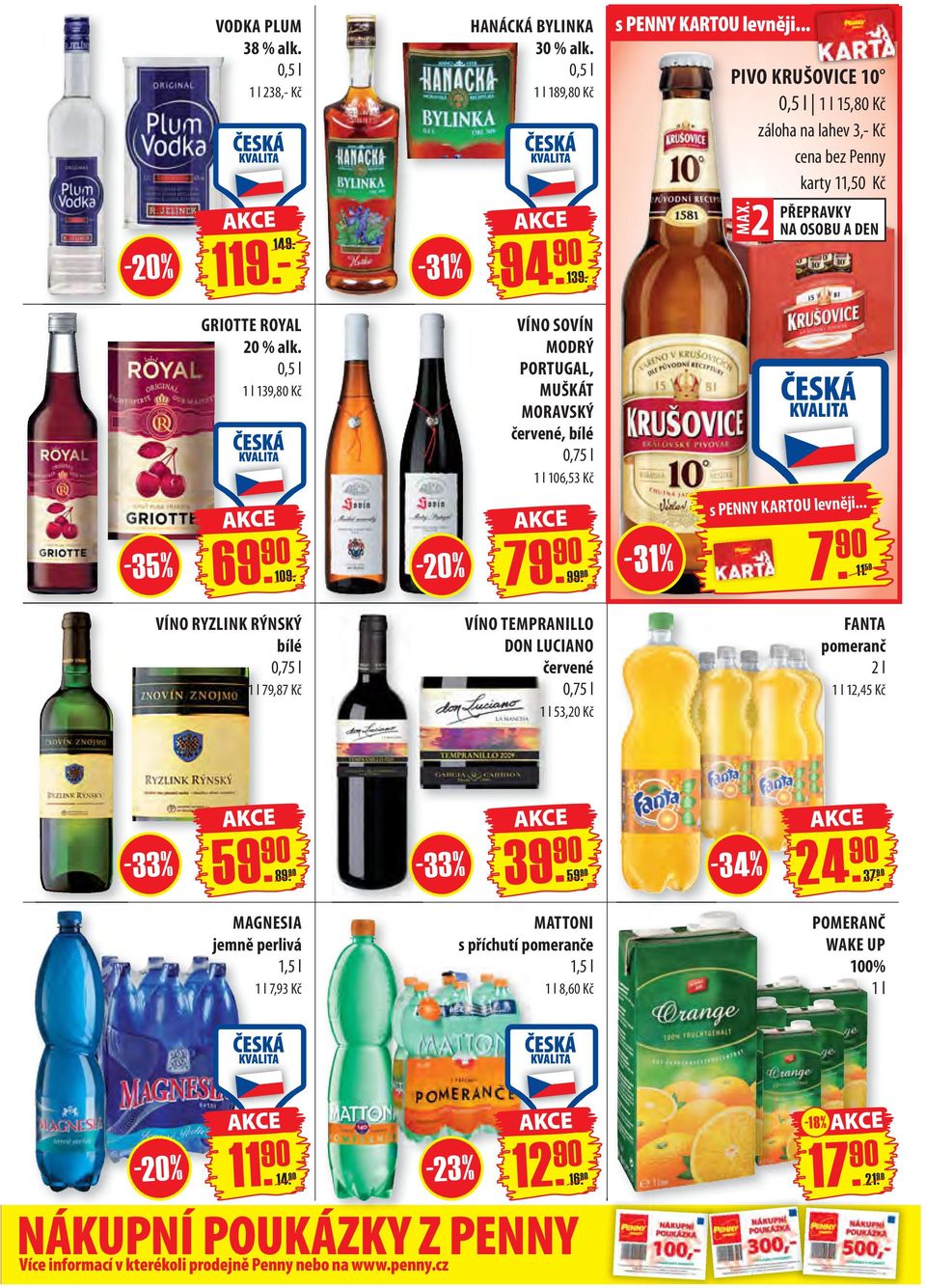 - VÍNO SOVÍN MODRÝ PORTUGAL, MUŠKÁT MORAVSKÝ červené, bílé 0,75 l 1 l 106,53 Kč 7 9-31% 7. 90 11.