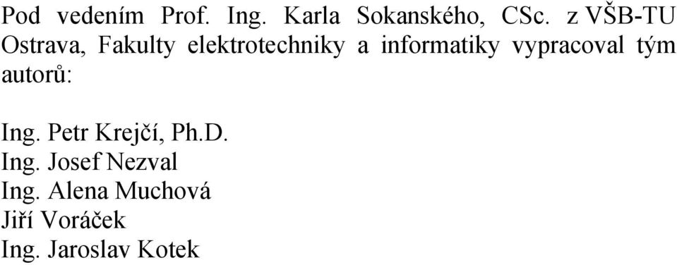 informatiky vypracoval tým autorů: Ing.