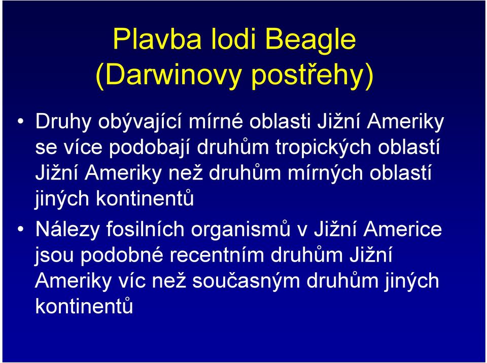 mírných oblastí jiných kontinentů Nálezy fosilních organismů v Jižní Americe