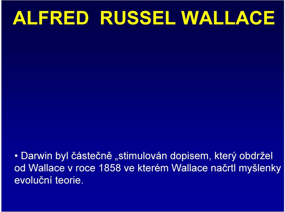 obdržel od Wallace v roce 1858 ve