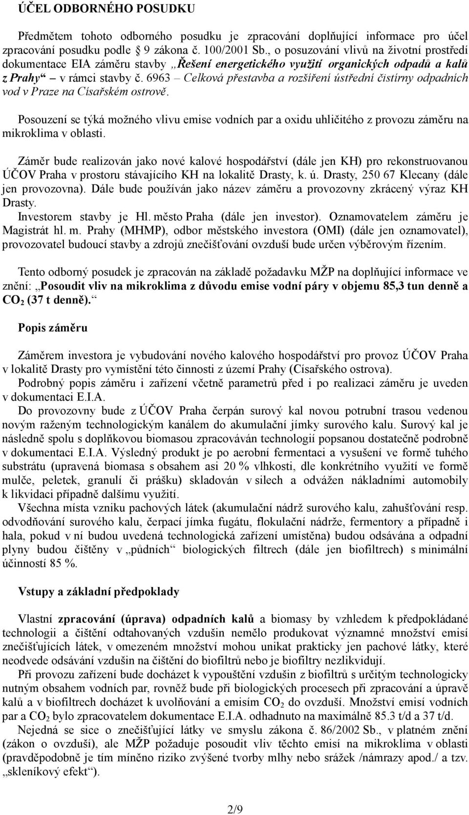 6963 Celková přestavba a rozšíření ústřední čistírny odpadních vod v Praze na Císařském ostrově.