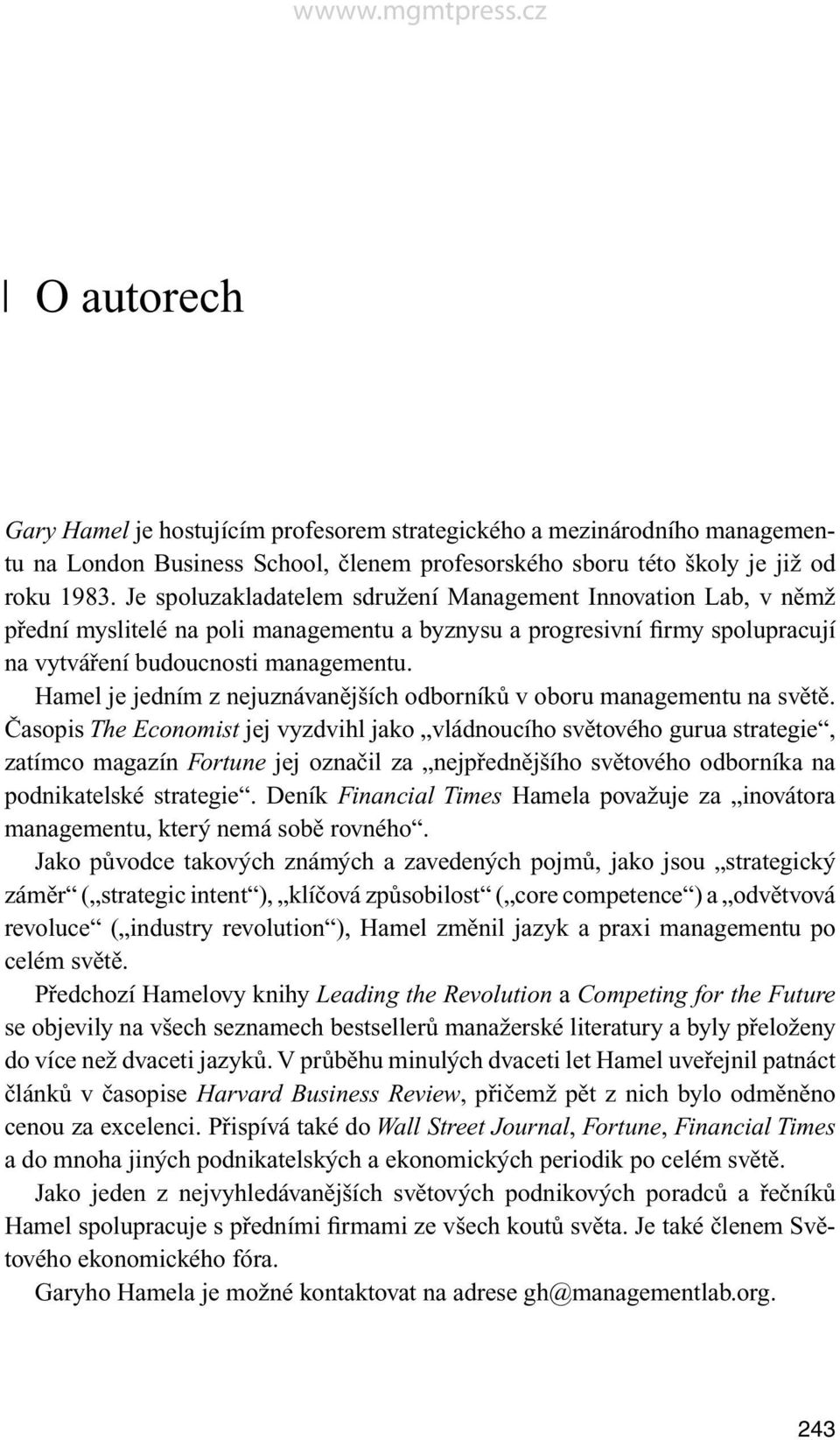 Hamel je jedním z nejuznávanějších odborníků v oboru managementu na světě.