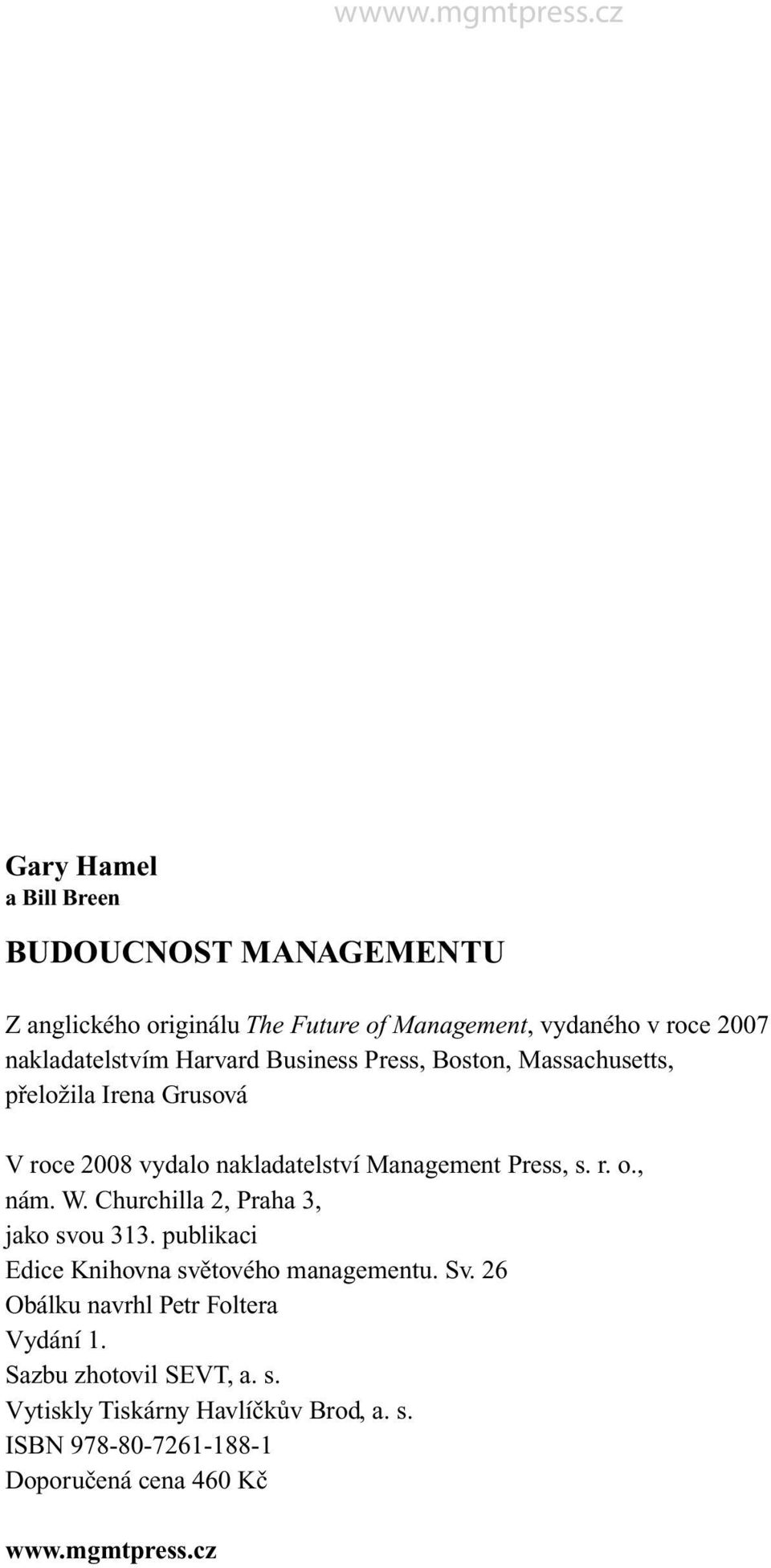 , nám. W. Churchilla 2, Praha 3, jako svou 313. publikaci Edice Knihovna světového managementu. Sv.