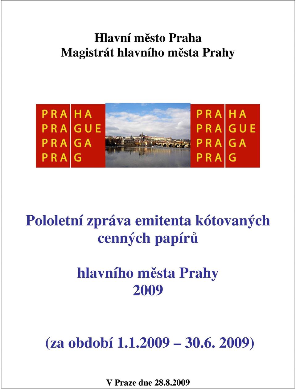 cenných papírů hlavního města Prahy 2009 (za