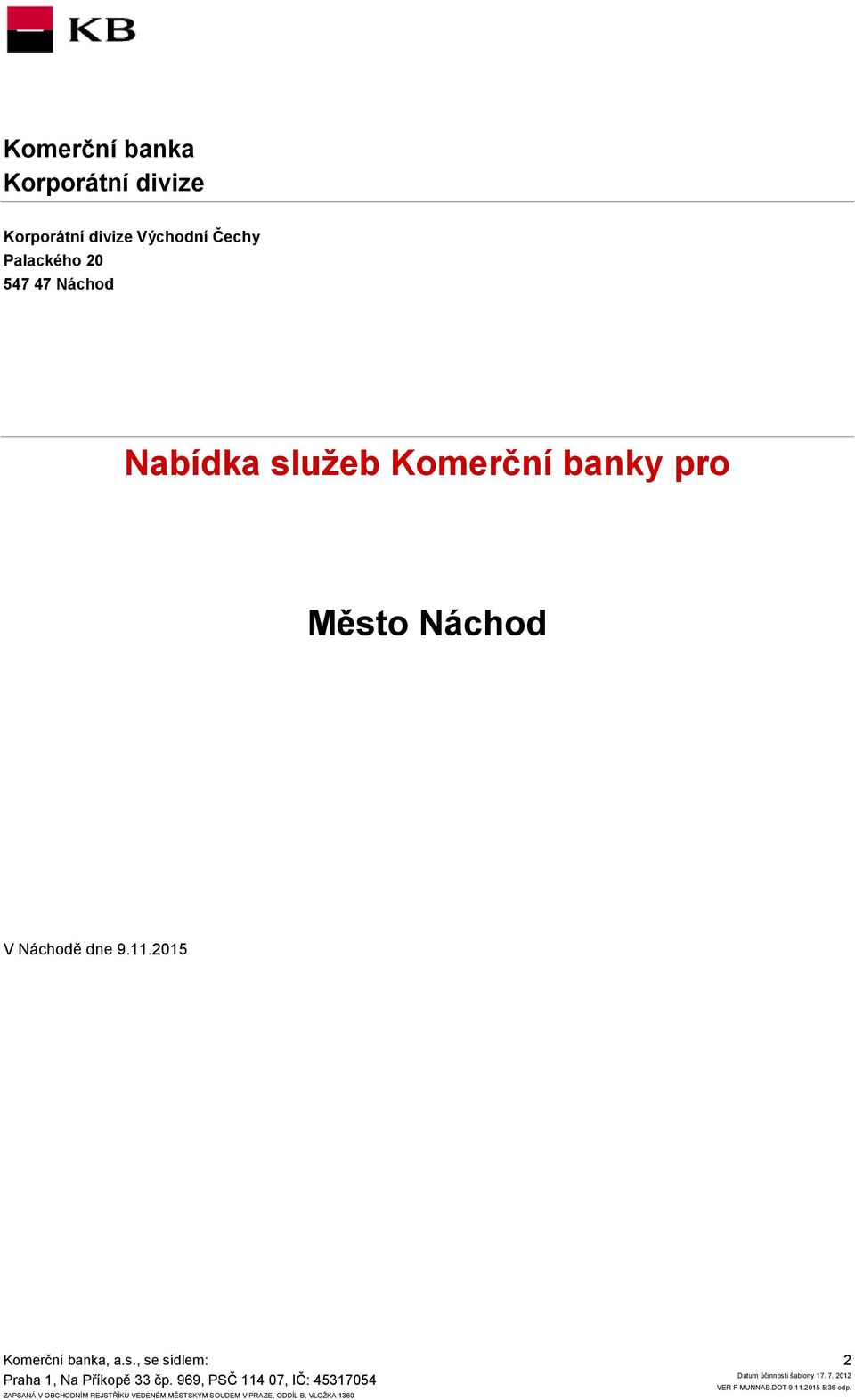 Palackého 20 547 47 Náchod Nabídka služeb