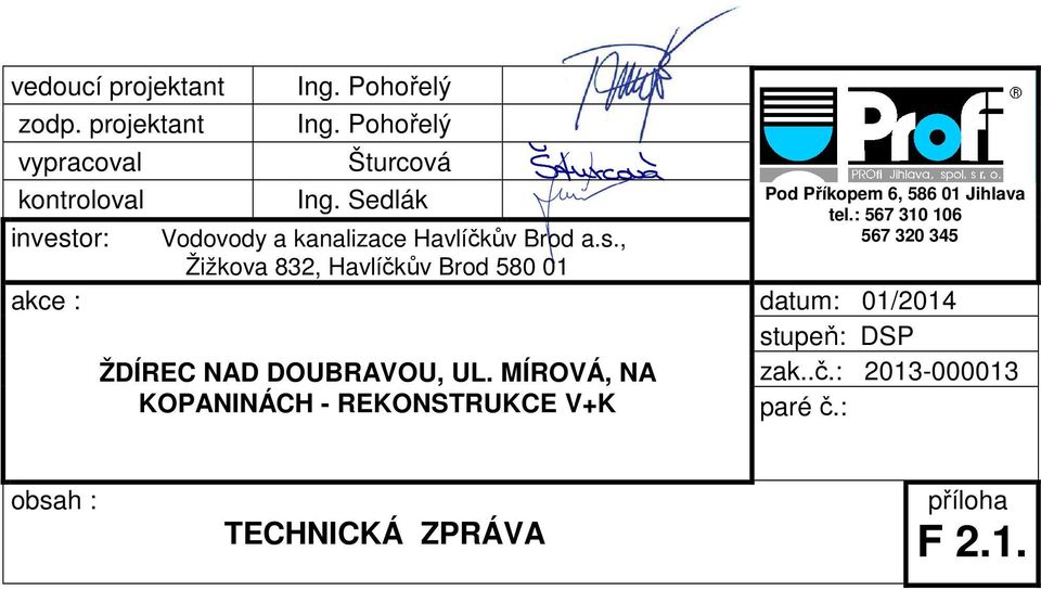 , Žižkova 832, Havlíčkův Brod 580 01 ŽDÍREC NAD DOUBRAVOU, UL.