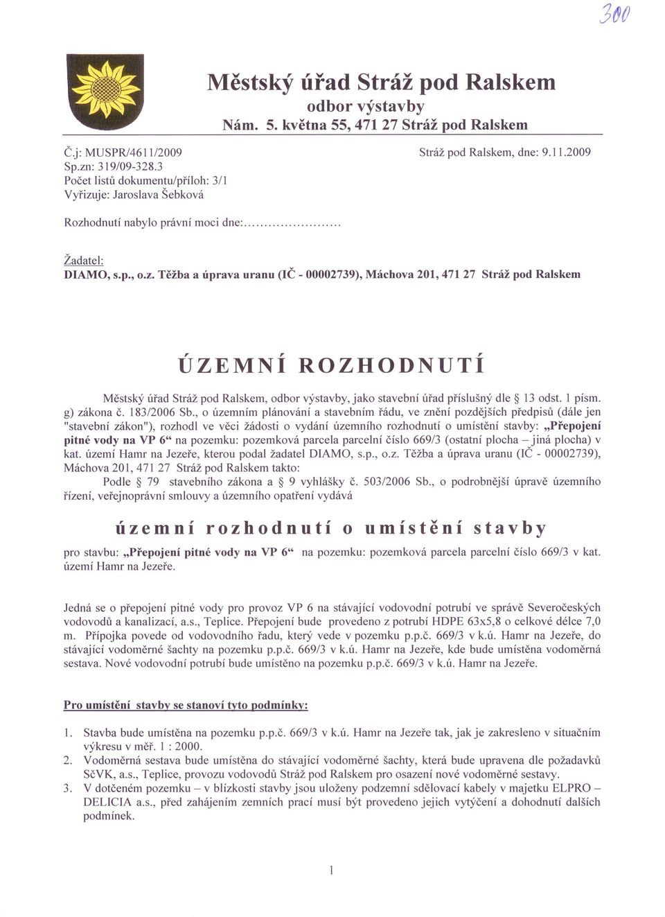 je: Jaroslava Šebková Stráž pod Ralskem, dne: 9.11.2009 Rozh