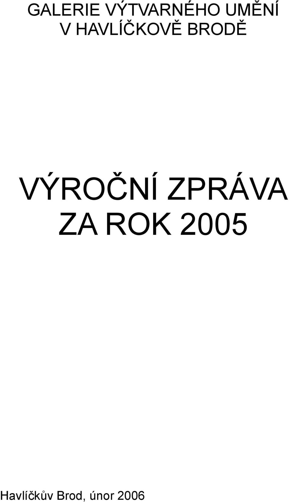 BRODĚ VÝROČNÍ ZPRÁVA ZA