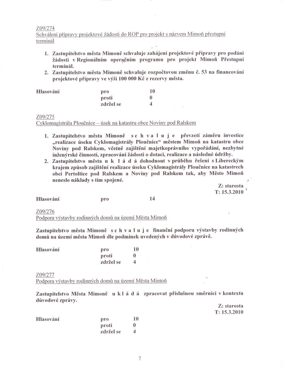 ti Z09/275 Cyklomagistrála Ploucnice - úsek na katastru obce Noviny pod Ralskem.