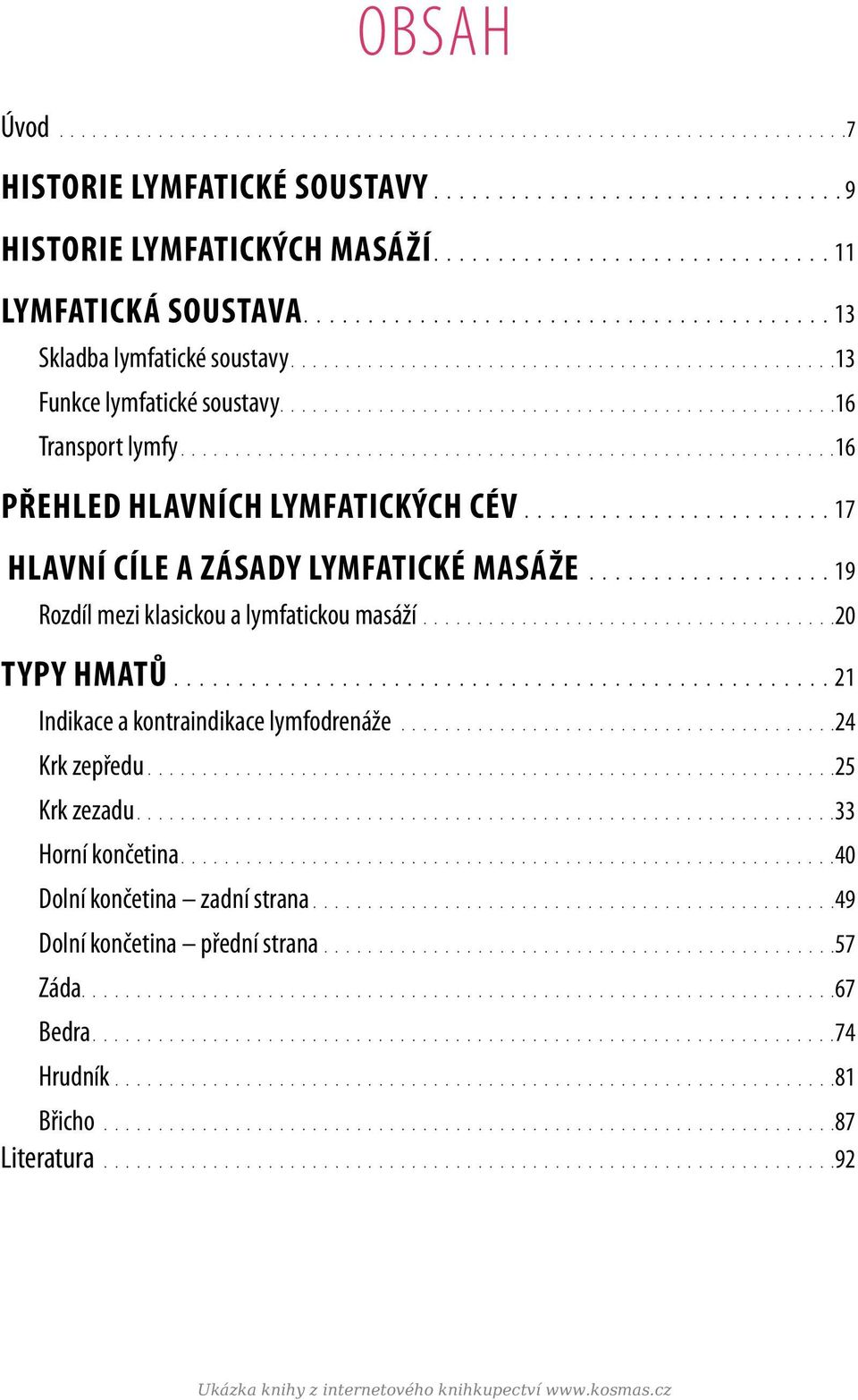 HMATŮ 21 Indikace a kontraindikace lymfodrenáže 24 Krk zepředu 25 Krk zezadu 33 Horní končetina 40 Dolní končetina zadní strana.