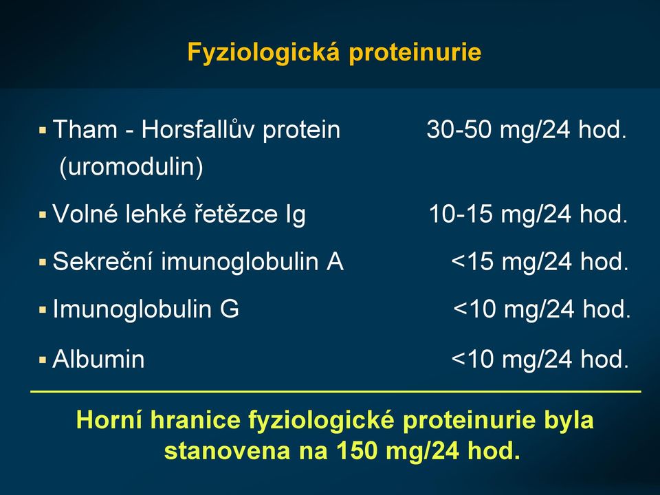 mg/24 hod. 10-15 mg/24 hod. <15 mg/24 hod. <10 mg/24 hod.