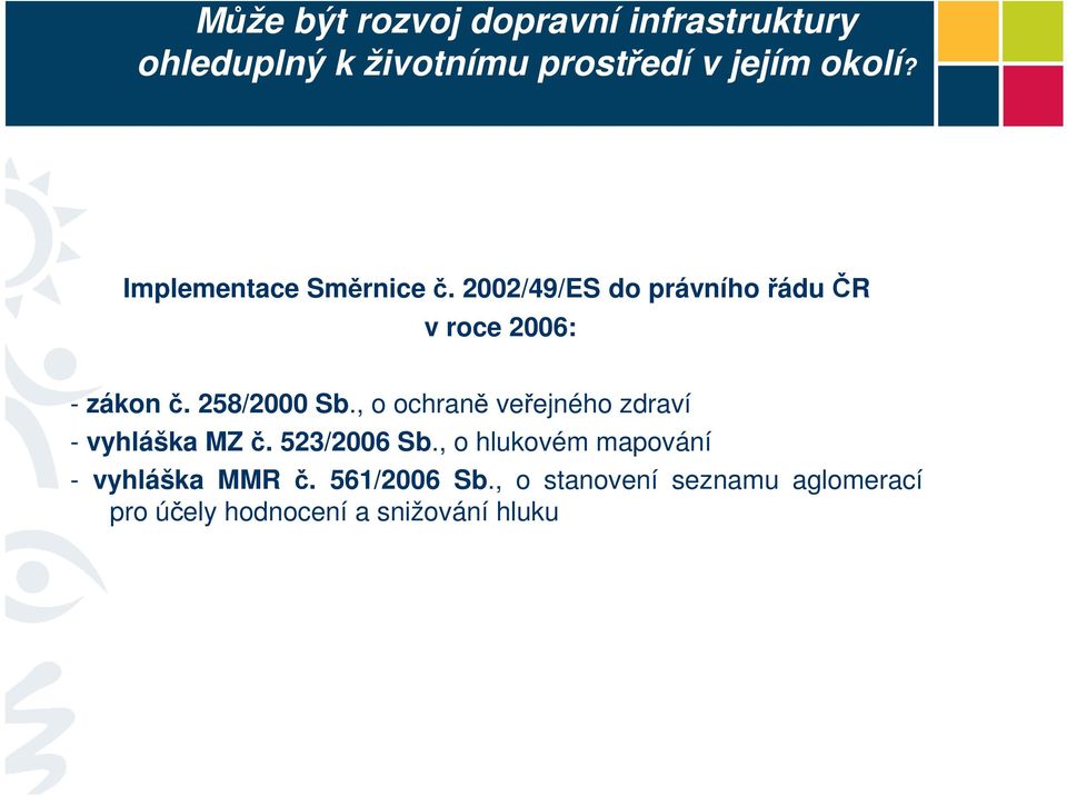 , o ochraně veřejného zdraví - vyhláška MZ č. 523/2006 Sb.