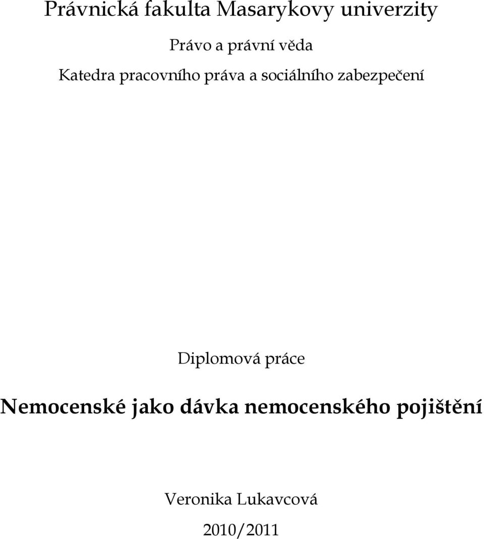 zabezpečení Diplomová práce Nemocenské jako dávka