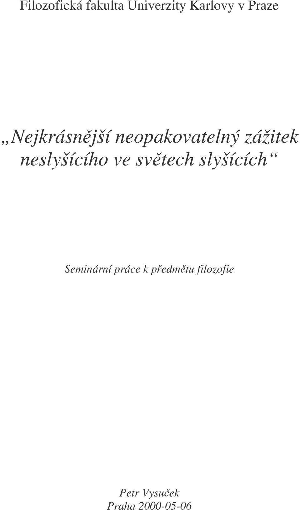 neslyšícího ve svtech slyšících Seminární