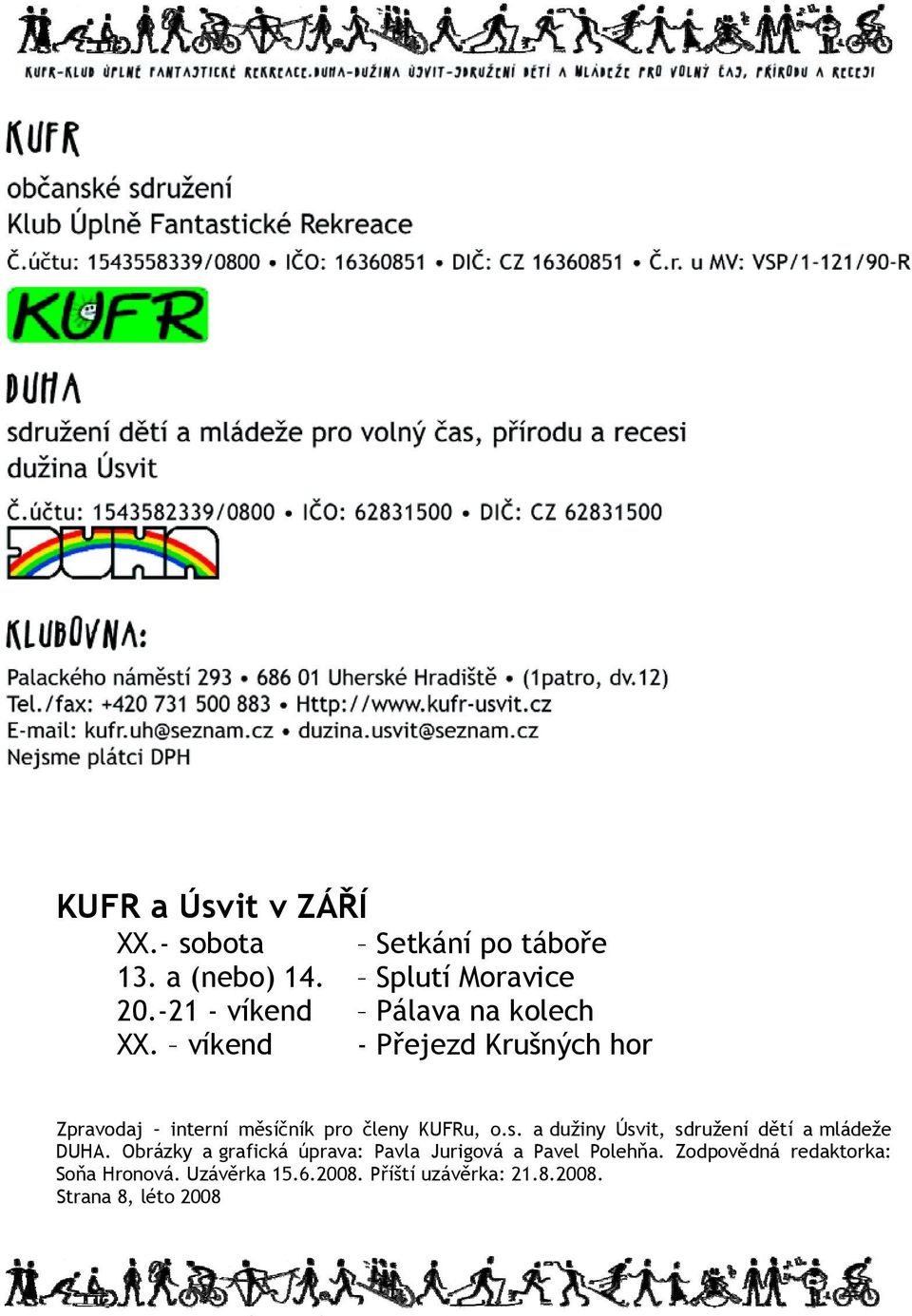 čník pro členy KUFRu, o.s. a dužiny Úsvit, sdružení dětí a mládeže DUHA.