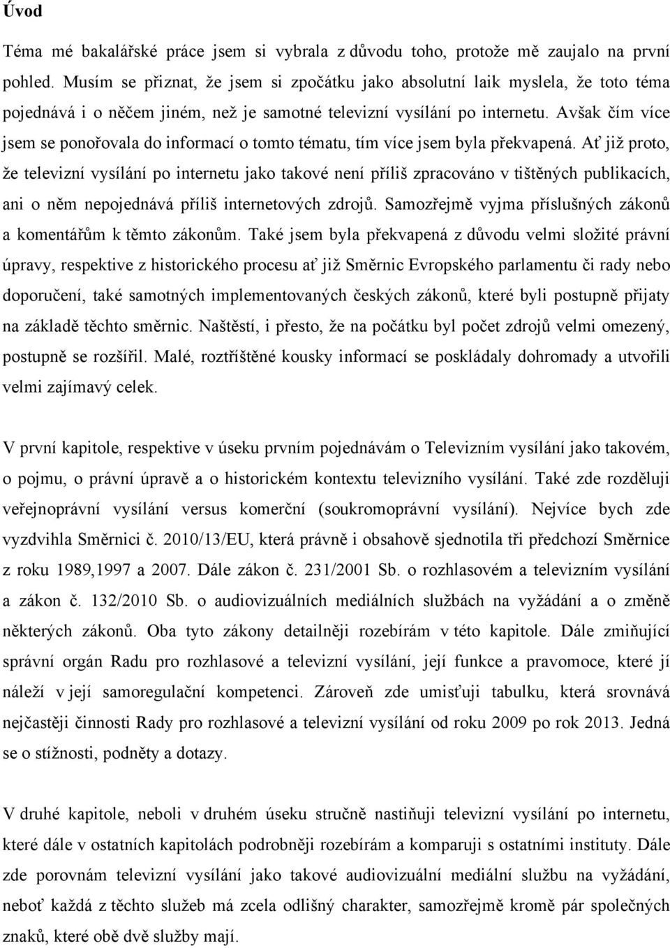 Avšak čím více jsem se ponořovala do informací o tomto tématu, tím více jsem byla překvapená.