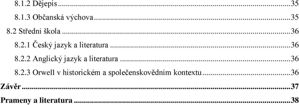 .. 36 8.2.3 Orwell v historickém a společenskovědním kontextu.