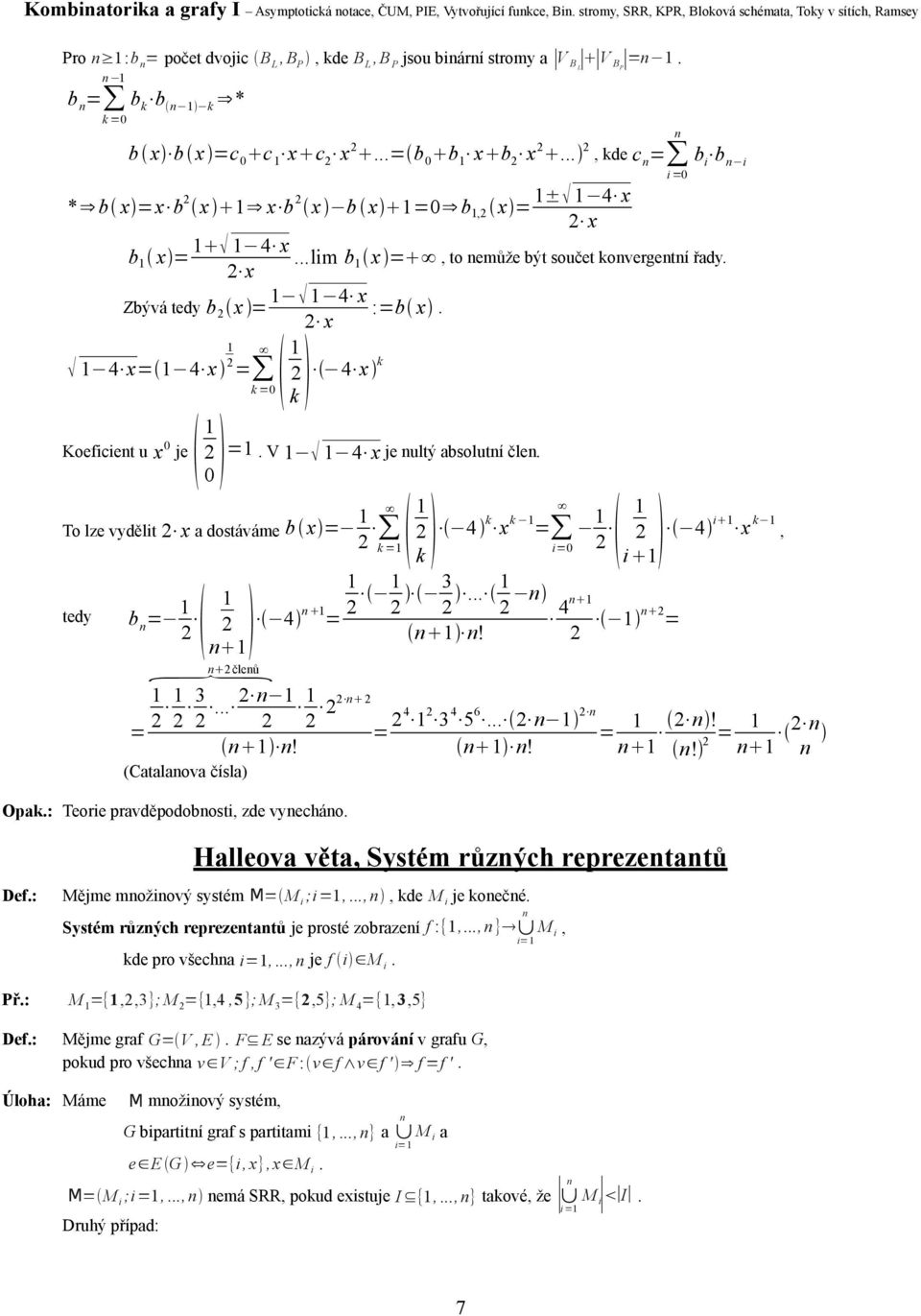 x :=b x Koeficiet u x 0 je = V 4 x je ultý absolutí čle 0 To lze vydělit x a dostáváme bx= = tedy b = 3 4 =! čleů 3 =!