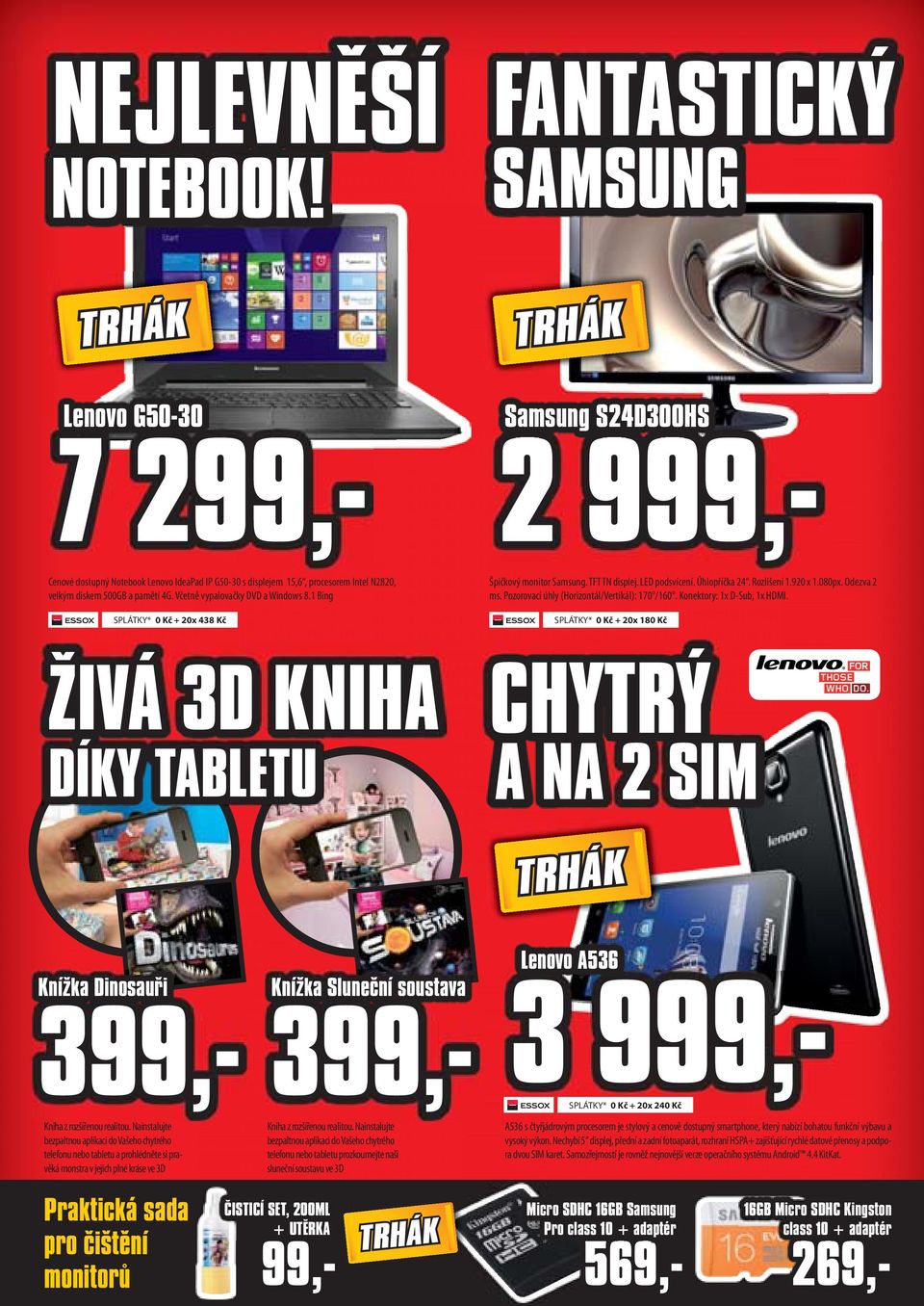 Včetně vypalovačky DVD a Windows 8.1 Bing SPLÁTKY* 0 Kč + 20x 438 Kč Špičkový monitor Samsung. TFT TN displej. LED podsvícení. Úhlopříčka 24. Rozlišení 1.920 x 1.080px. Odezva 2 ms.