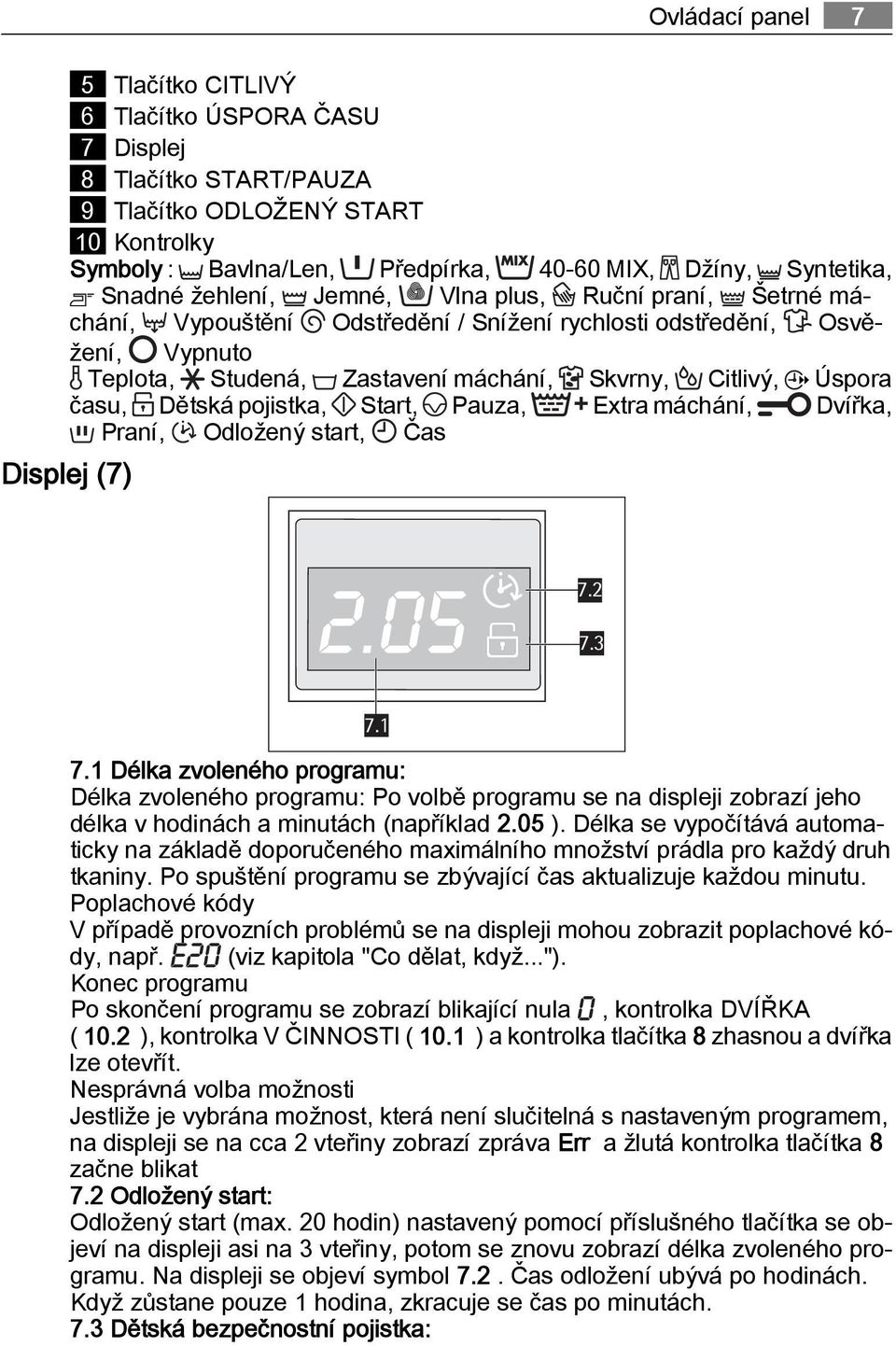 Dětská pojistka, Start, Pauza, Extra máchání, Dvířka, Praní, Odložený start, Čas Displej (7) 7.2 7.3 7.1 7.
