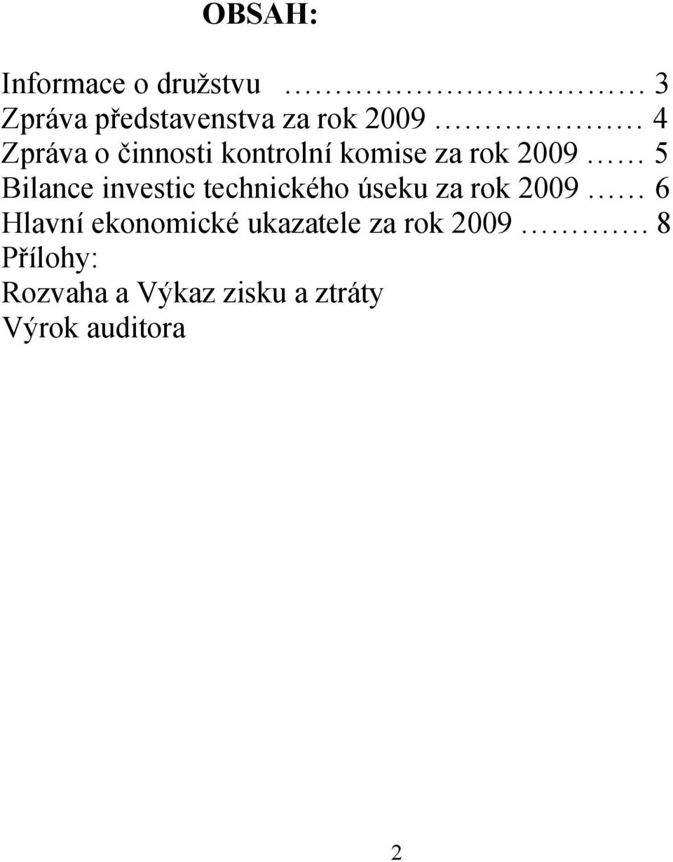 technického úseku za rok 2009 6 Hlavní ekonomické ukazatele za