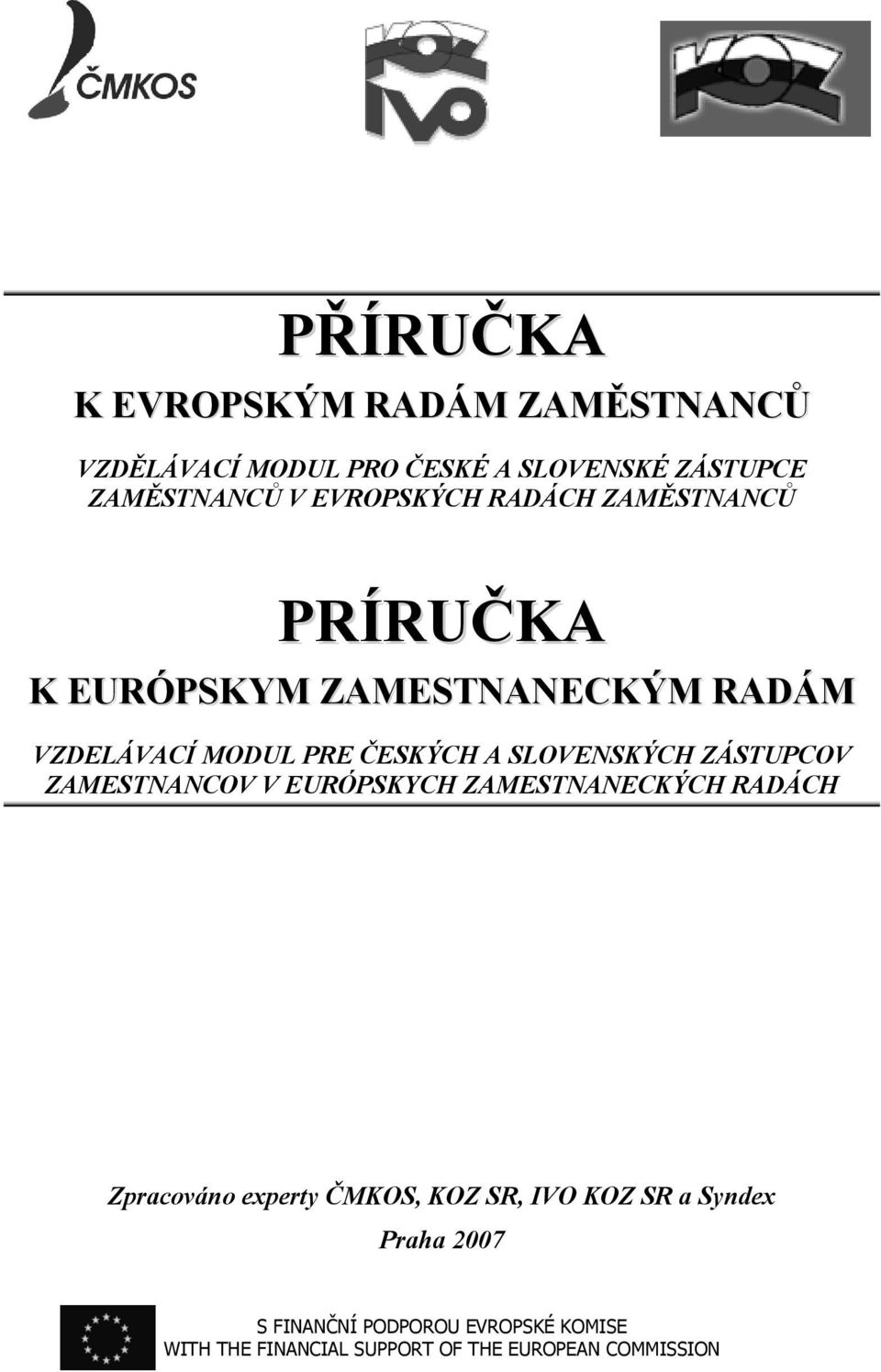 ZAMESTNANECKÝM RADÁM VZDELÁVACÍ MODUL PRE ČESKÝCH A SLOVENSKÝCH ZÁSTUPCOV