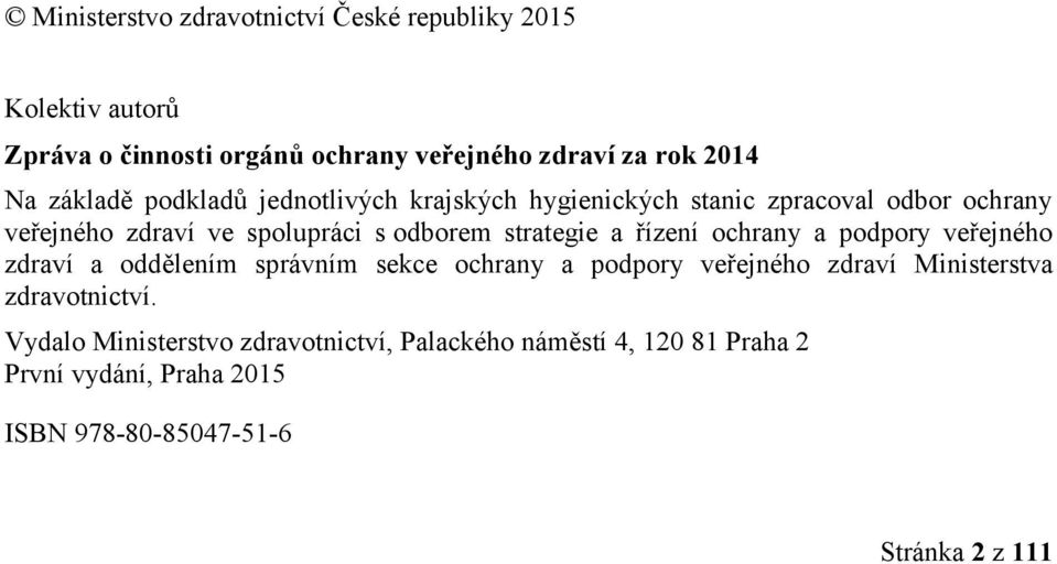 strategie a řízení ochrany a podpory veřejného zdraví a oddělením správním sekce ochrany a podpory veřejného zdraví Ministerstva