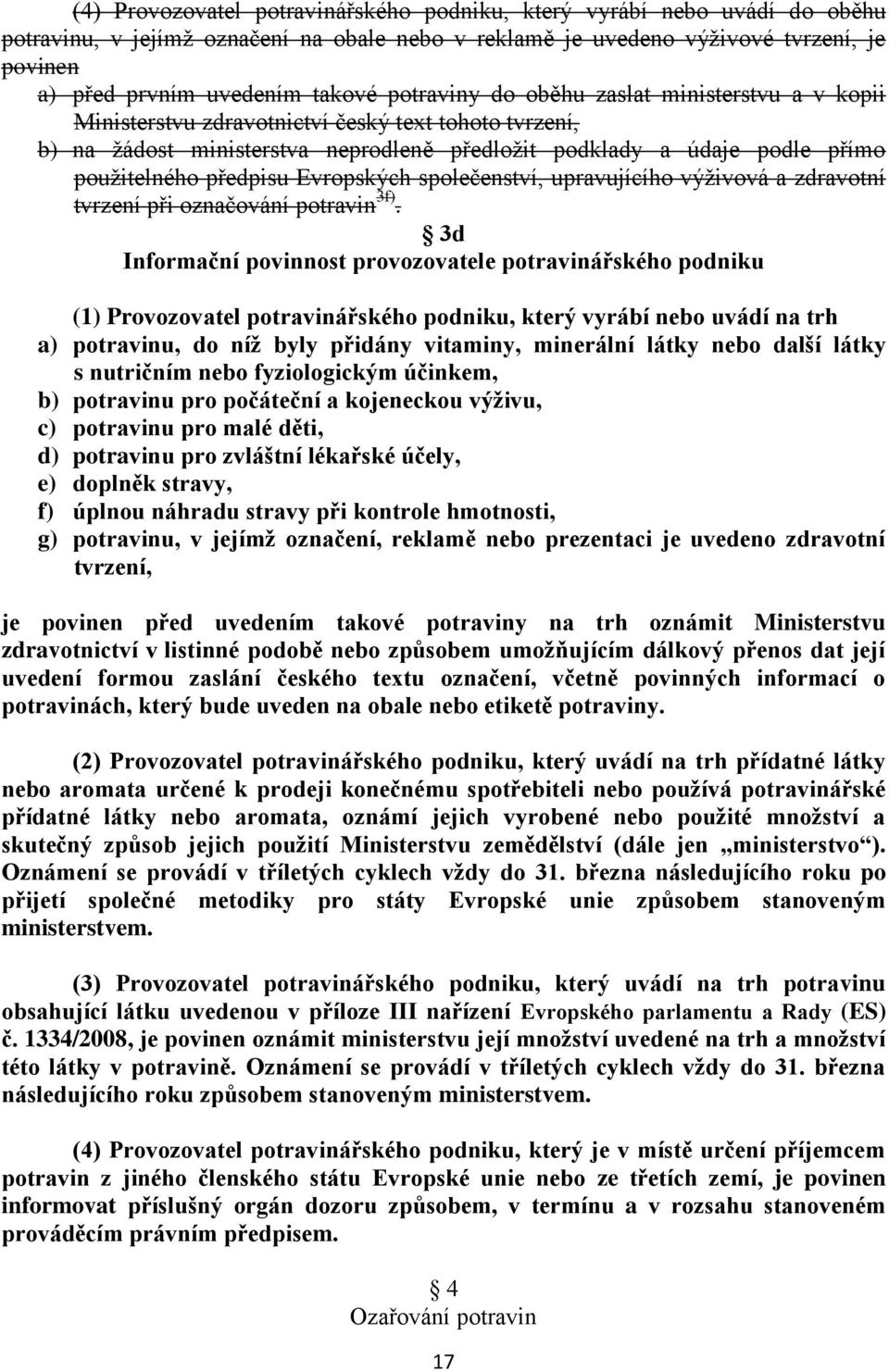 předpisu Evropských společenství, upravujícího výživová a zdravotní tvrzení při označování potravin 3f).