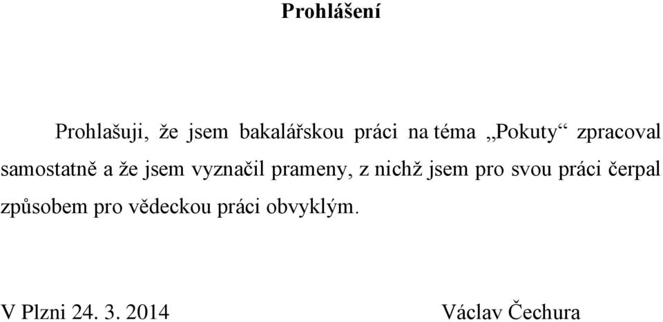 prameny, z nichž jsem pro svou práci čerpal způsobem