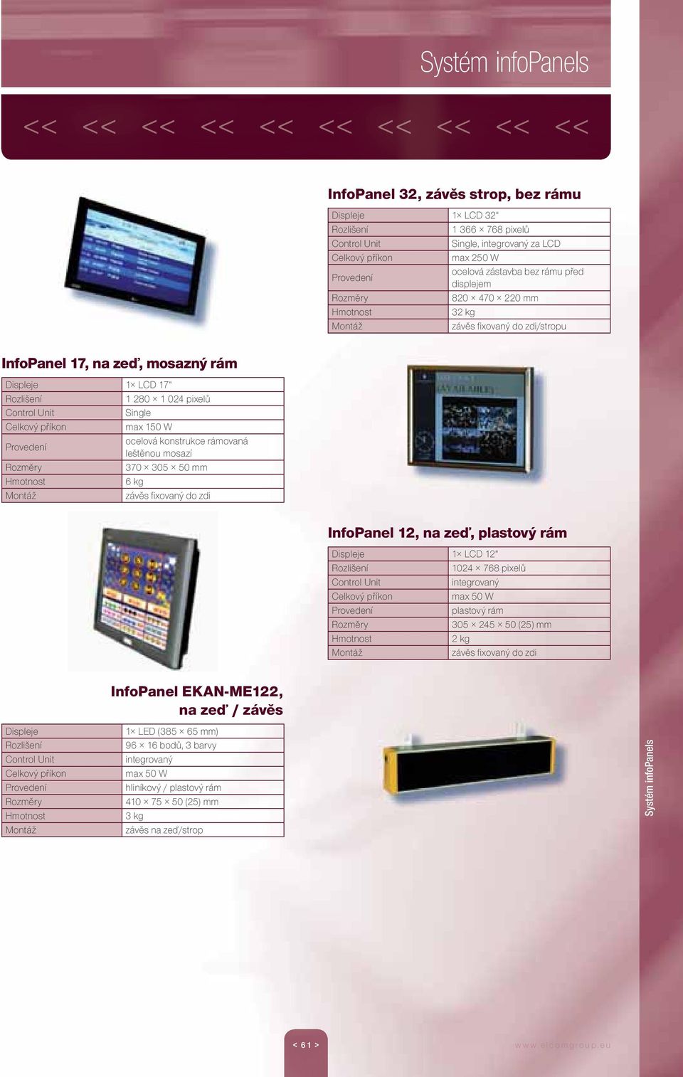 rám Displeje 1 LCD 12 1024 768 pixelů integrovaný max 50 W plastový rám 305 245 50 (25) mm 2 kg Displeje InfoPanel EKAN-ME122, na zeď / závěs 1