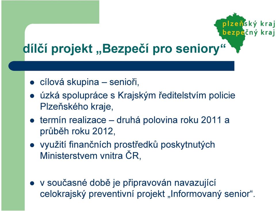 průběh roku 2012, využití finančních prostředků poskytnutých Ministerstvem vnitra ČR,