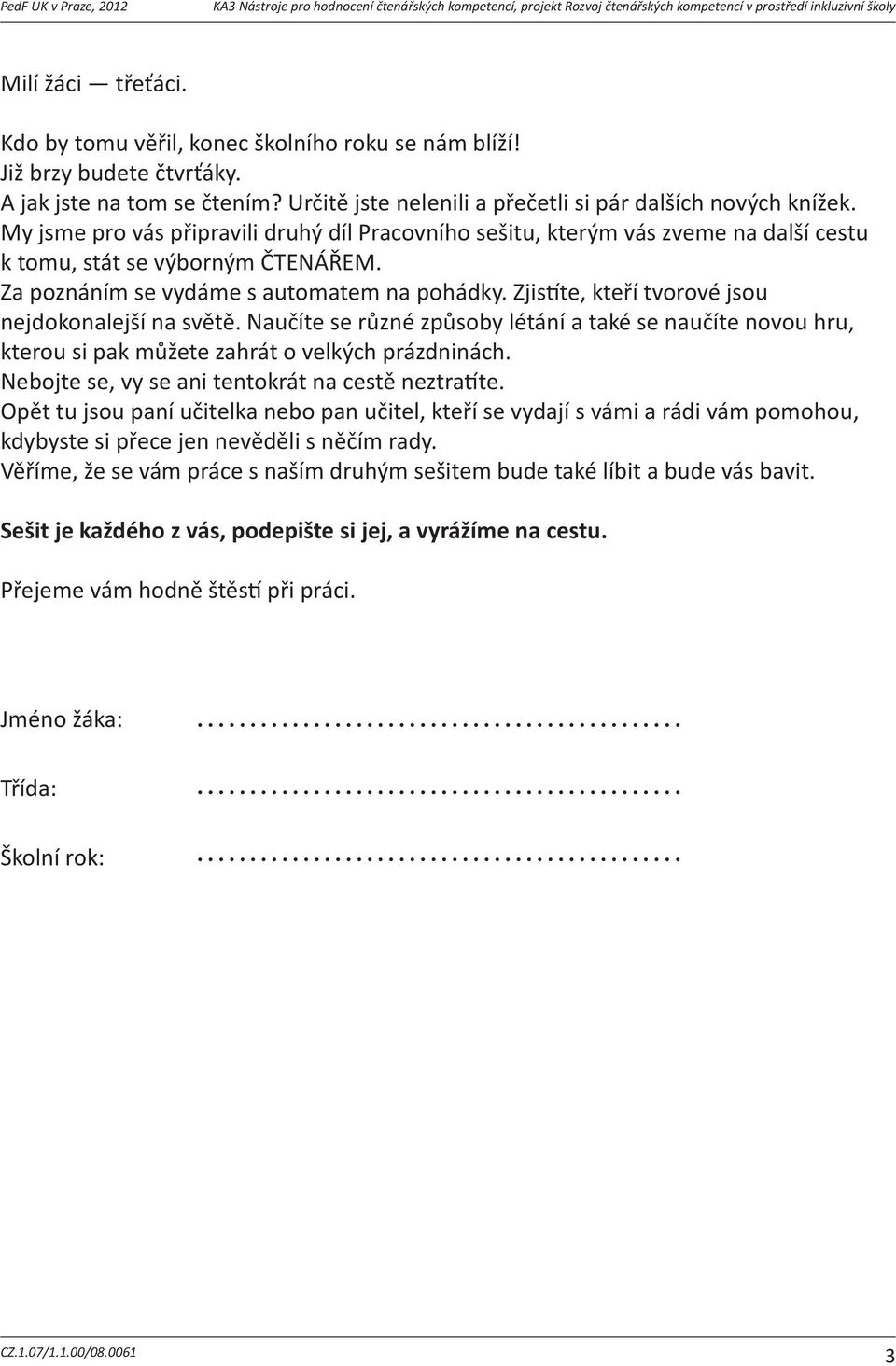 Za poznáním se vydáme s automatem na pohádky. Zjiste, kteří tvorové jsou nejdokonalejší na světě.