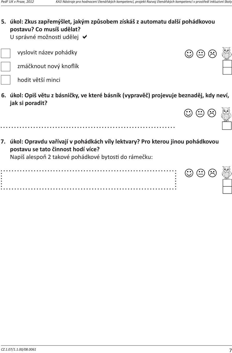 úkol:vtextujsislyšelslovomarabu.zkussivzpomenout,cooznauje. Správnouodpovpodtrhni: slanývítrjejpopletl 4. úkol:proápinapodzimodlétajídoteplýchkraj?